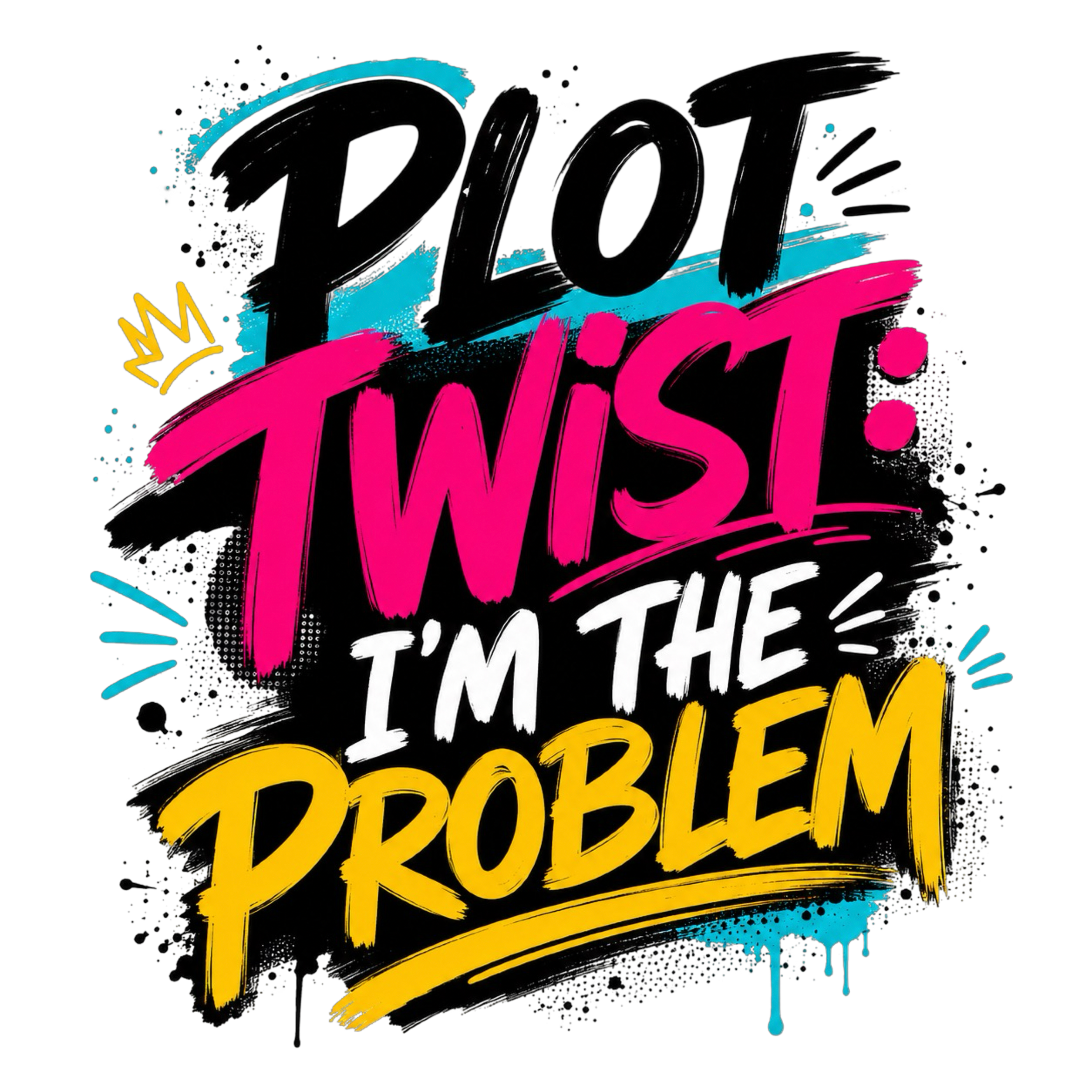 Plot Twist: I'm the Problem Tee